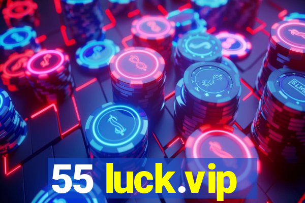 55 luck.vip